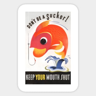 Don't be a sucker! Keep your mouth shut (1944) Sticker